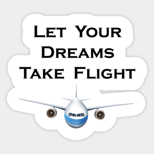 Let Your Dreams Take Flight Pilot Airplanes Gift Sticker